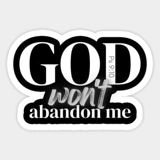 God won't abandon me Sticker